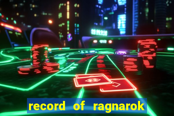 record of ragnarok 3 temporada